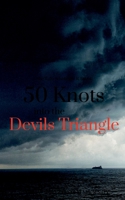 50 Knots into the Devils Triangle 1684879388 Book Cover