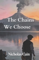 The Chains We Choose 1777812747 Book Cover