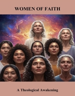 Women Of Faith: A Theological Awakening B0FRNBW8RZ Book Cover