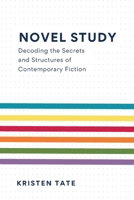 Novel Study: Decoding the Secrets and Structures of Contemporary Fiction 1734574232 Book Cover