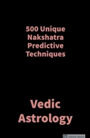 500 Unique Nakshatra Predictive Techniques B0CD1CHVBX Book Cover