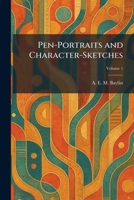 Pen-Portraits and Character-Sketches 1025901290 Book Cover