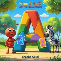 From A to Z with the Happy Helpers: A Kindness-Filled ABC Book for Curious Little Learners B0FP5R3JR3 Book Cover