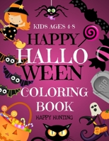 Happy Halloween Coloring Book Kids Ages 4-8: Stunning Halloween Coloring Pages For Girls. High-Quality Designs with Funny Quotes. Make Your Own Story (Tricks and Treats) B08JB5WS81 Book Cover