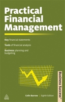 Practical Financial Management: A Guide to Budgets, Balance Sheets and Business Finance 0749462663 Book Cover