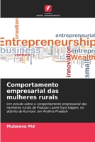 Comportamento empresarial das mulheres rurais: Um estudo sobre o comportamento empresarial das mulheres rurais de Podupu Laxmi Ikya Sagam, no distrito ... em Andhra Pradesh B0CH26RQVC Book Cover