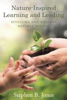 Nature-Inspired Learning and Leading: Revealing and Applying Nature's Wisdom 1489713093 Book Cover