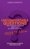 Uncomfortable Questions - Friends Edition B0G3Z2F9M5 Book Cover