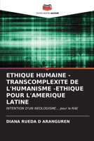 Ethique Humaine - Transcomplexite de l'Humanisme -Ethique Pour l'Amerique Latine (French Edition) 6206669432 Book Cover