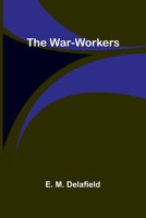 The War-Workers 936473520X Book Cover