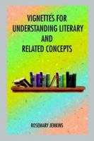 Vignettes for Understanding Literary and Related Concepts 1418403164 Book Cover