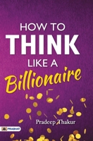 How To Think Like a Billionaire 9355211309 Book Cover