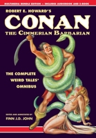 Robert E. Howard's Conan the Cimmerian Barbarian: The Complete Weird Tales Omnibus 1635912725 Book Cover