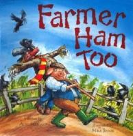 Farmer Ham Too 1845395158 Book Cover