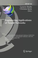Engineering Applications of Neural Networks: 12th International Conference, EANN 2011 and 7th IFIP WG 12.5 International Conference, AIAI 2011, Corfu, ... and Communication Technology, 363) 3642239560 Book Cover