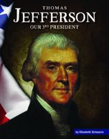 Thomas Jefferson: Our 3rd President 1503843955 Book Cover