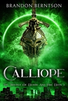 Calliope: The Trilogy of Blood and Fire Book 2: An Urban/Dark Fantasy Novel B08XR97L8J Book Cover