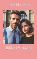 Libera di Amare (Italian Edition) B0DF69PJFD Book Cover