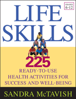 Life Skills: 225 Ready-to-Use Health Activities for Success and Well-Being (Grades 6-12) 0787969591 Book Cover