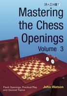 Mastering the Chess Openings, volume 3 1904600980 Book Cover