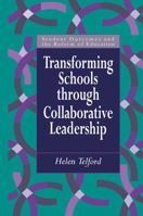 Transforming Schools through Collaborative Leadership 0750705663 Book Cover
