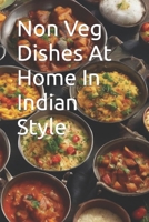 Non Veg Dishes At Home In Indian Style B0CNZQR2B2 Book Cover