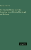 Der Paramorphismus und seine Bedeutung in der Chemie, Mineralogie und Geologie (German Edition) 3563592845 Book Cover
