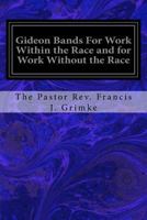 Gideon Bands for work within the race and for work without the race a message to the colored people of the United States 9355896956 Book Cover