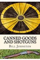 Canned Goods and Shotguns 1523337486 Book Cover