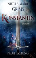 Konstantin - Prophezeiung 374074829X Book Cover
