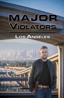 Major Violators: Los Angeles 1631775928 Book Cover