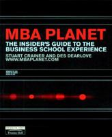 MBA Planet: The Insider's Guide to the Business School Experience 0273650181 Book Cover