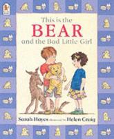 This Is the Bear and the Bad Little Girl 1564026485 Book Cover