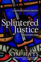 Splintered Justice: A Linder and Donatelli Mystery 1645060942 Book Cover