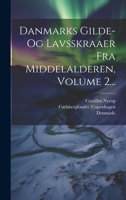 Danmarks Gilde- Og Lavsskraaer Fra Middelalderen, Volume 2... 1022604198 Book Cover