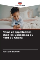 Noms et appellations chez les Dagbamba du nord du Ghana (French Edition) 663005475X Book Cover