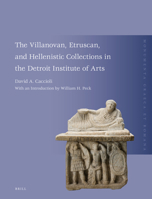 The Villanovan, Etruscan, and Hellenistic Collections in the Detroit Institute of Arts (Monumenta Graeca Et Romana) 9004529624 Book Cover