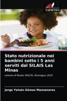 Stato nutrizionale nei bambini sotto i 5 anni serviti dal SILAIS Las Minas: comune di Rosita, RACCN, Nicaragua, 2019 6203625272 Book Cover