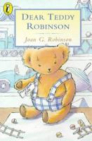 Dear Teddy Robinson (Young Puffin Books) 0140302727 Book Cover