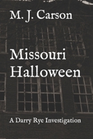 Missouri Halloween: A Darry Rye Investigation 1092369627 Book Cover