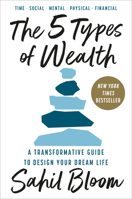 The 5 Types of Wealth: A Transformative Guide to Design Your Dream Life 059372318X Book Cover