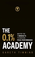 The 0.1% Academy: Master the 7 Mindset Cycles to Find and Maintain Peak Performance 1399814850 Book Cover