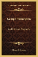 George Washington: An historical biography 101718531X Book Cover