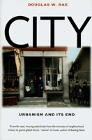 City: Urbanism and Its End (The Institution for Social and Policy St) 0300107749 Book Cover