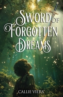 Sword of Forgotten Dreams 1972516132 Book Cover