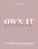 Own It: She Minds Her Own Business Workbook 1949635414 Book Cover