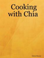 Cooking With Chia 1430324341 Book Cover