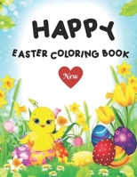 New Happy Easter Coloring Book.: A Collection of Cute Fun Simple and Large Print Images Coloring Pages for Kids Easter Bunnies Eggs. B09T85HNC3 Book Cover