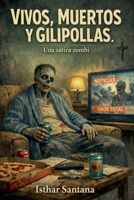 Vivos, muertos y gilipollas: una sátira zombi (Spanish Edition) B0GM2WZ27D Book Cover