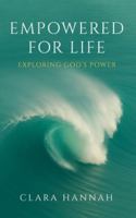 Empowered for Life: Exploring God's Power B0G2GKB3WR Book Cover